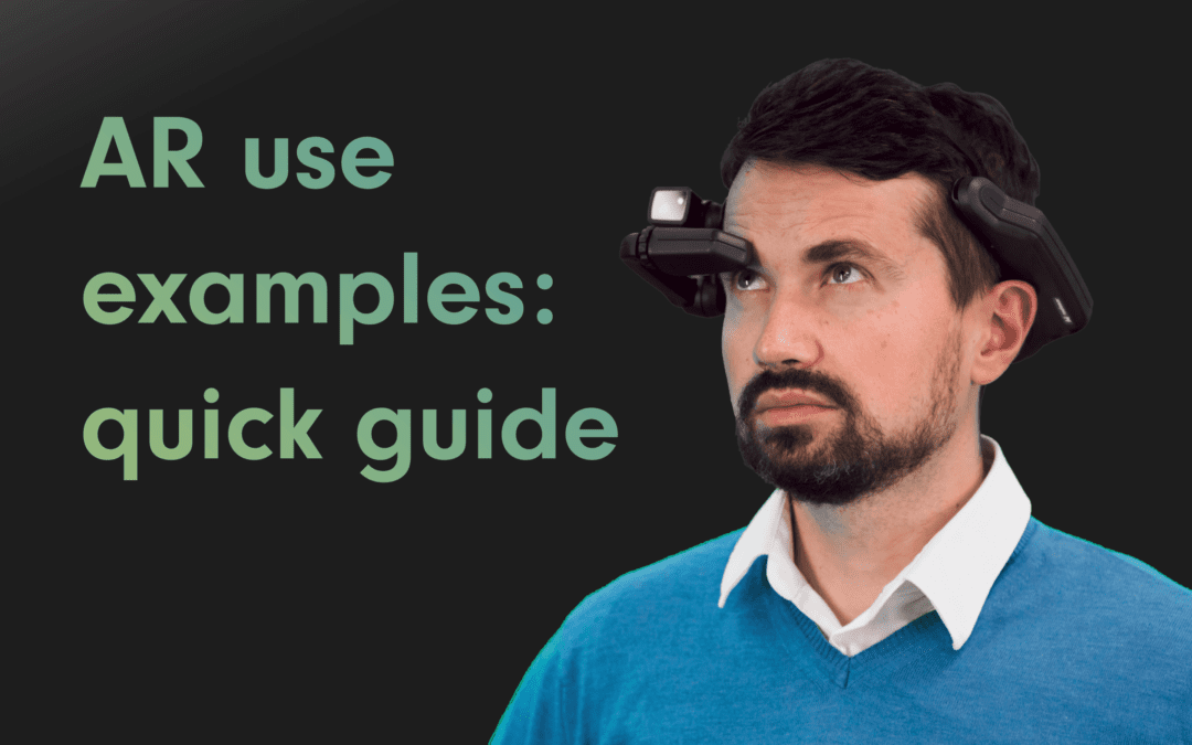How AR works? Quick guide to augmented reality solutions