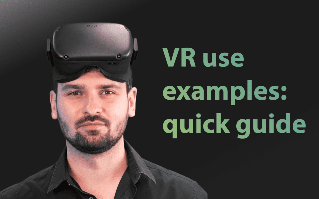 What can I do with virtual reality? Quick guide to VR use